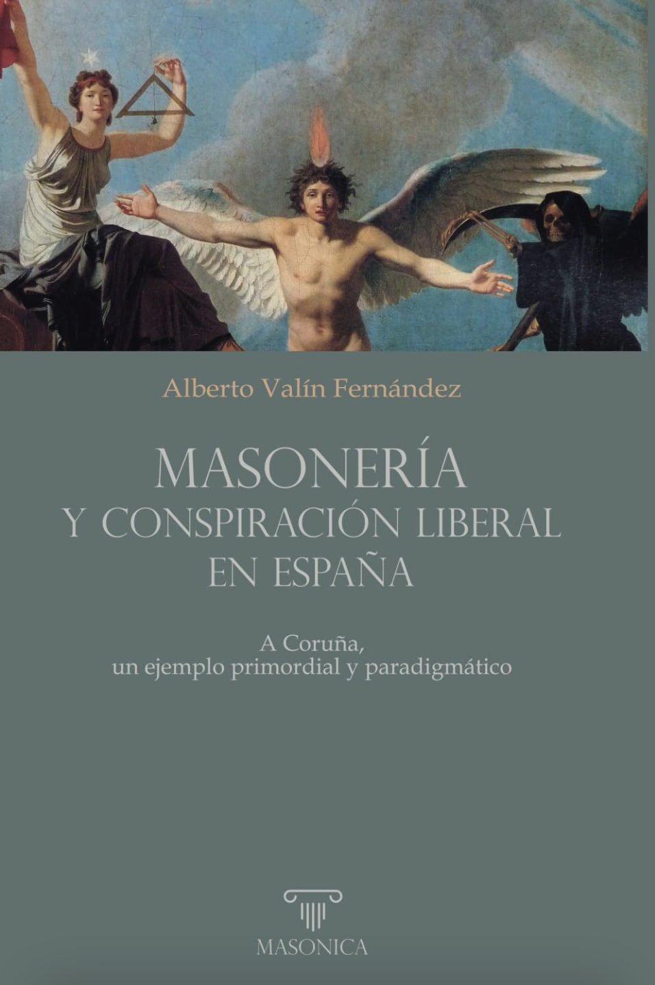 Portada Masonería y conspiración liberal en España. A Coruña, un ejemplo primordial y paradigmático